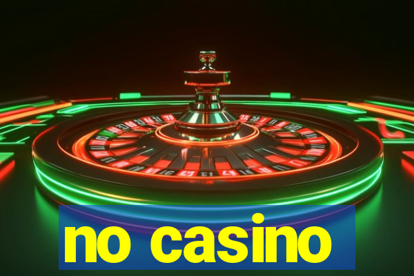 no casino