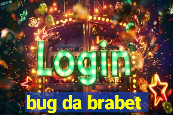 bug da brabet