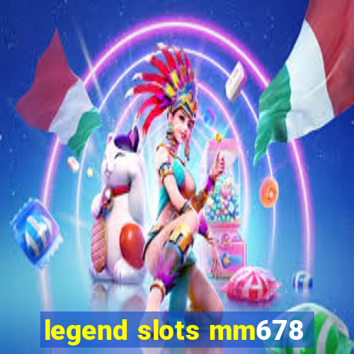 legend slots mm678