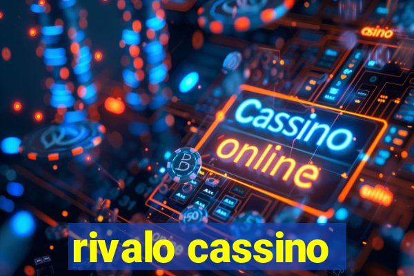 rivalo cassino