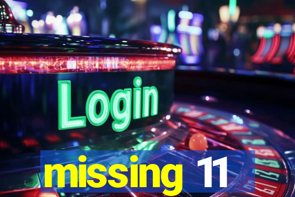 missing 11