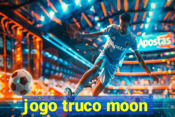 jogo truco moon