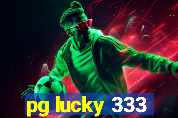 pg lucky 333