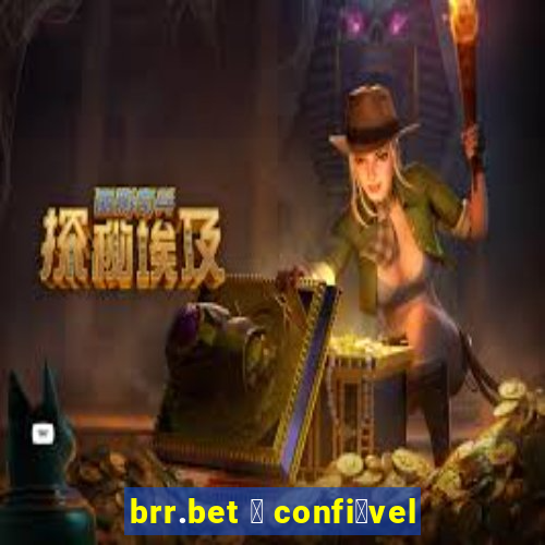 brr.bet 茅 confi谩vel