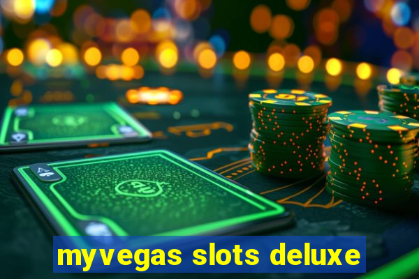 myvegas slots deluxe