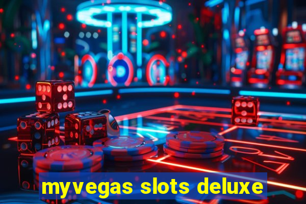 myvegas slots deluxe