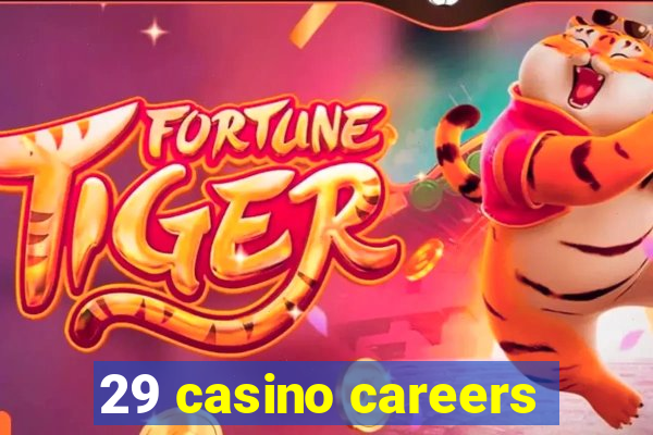 29 casino careers