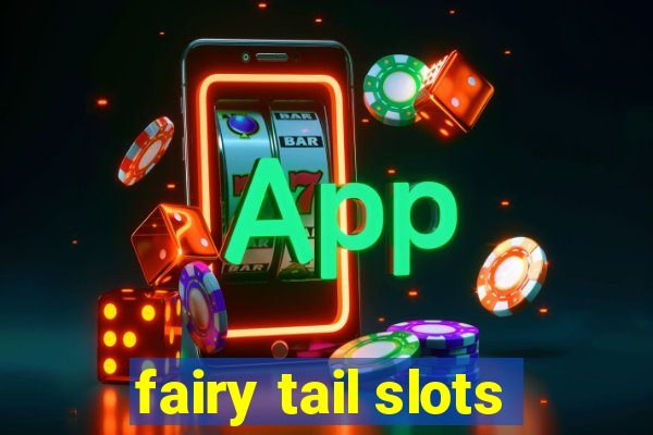 fairy tail slots