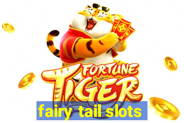 fairy tail slots