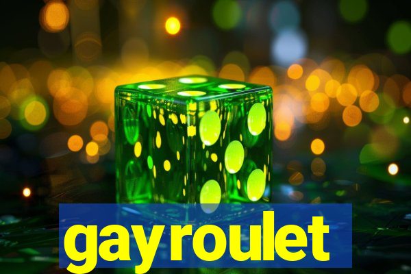 gayroulet