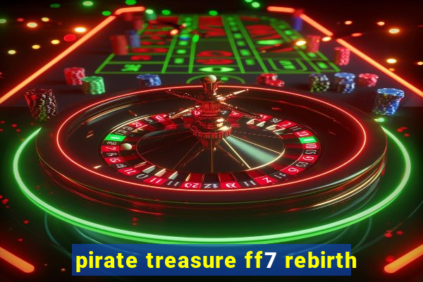 pirate treasure ff7 rebirth