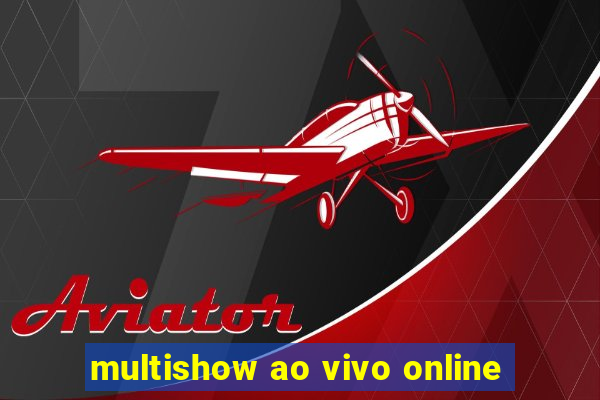 multishow ao vivo online