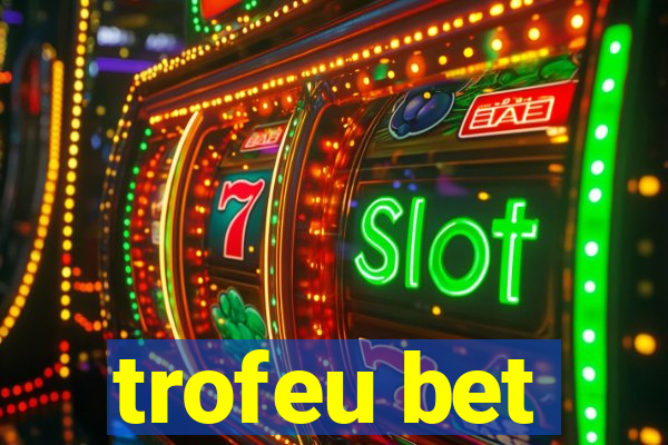 trofeu bet