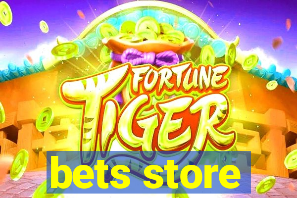 bets store