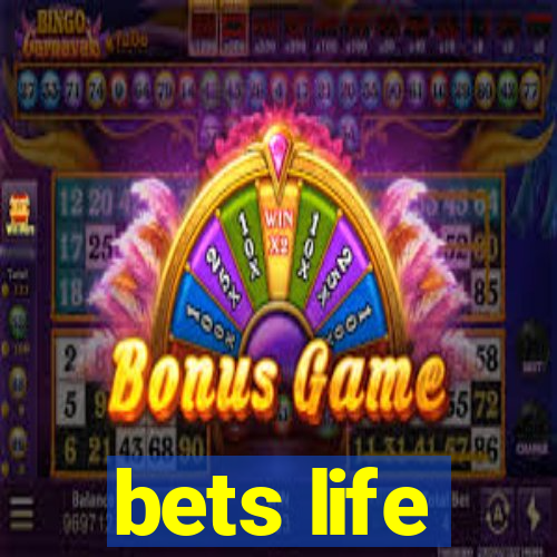 bets life