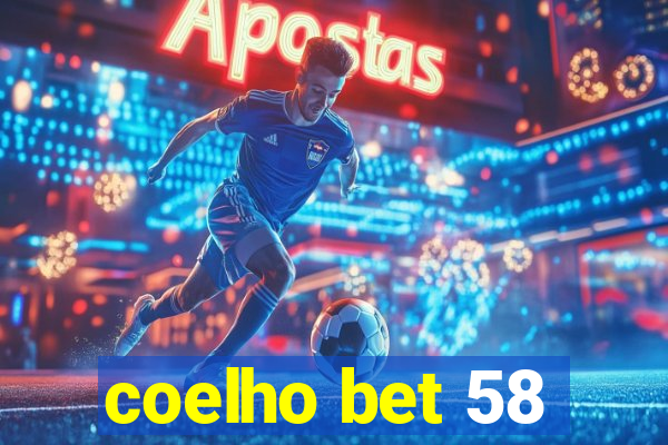 coelho bet 58