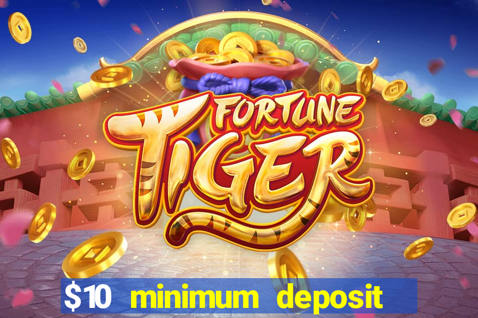 $10 minimum deposit casino canada