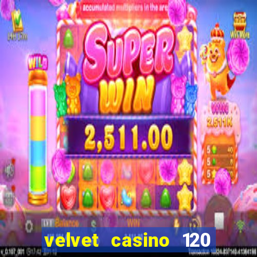 velvet casino 120 free spins copycat