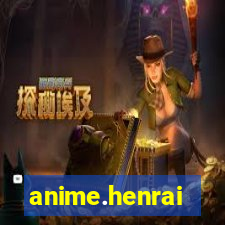 anime.henrai