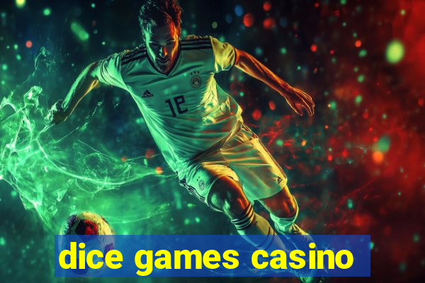 dice games casino