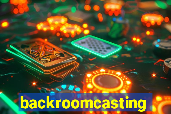 backroomcasting