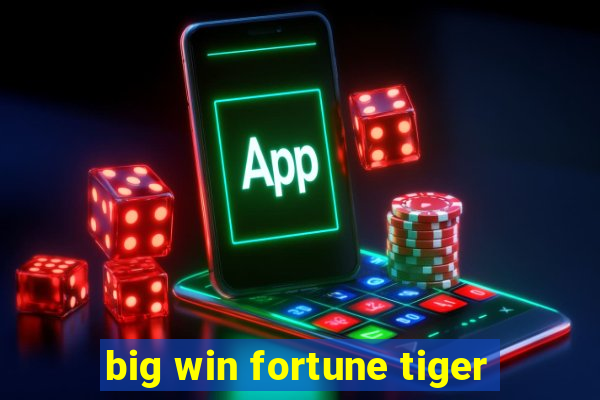 big win fortune tiger