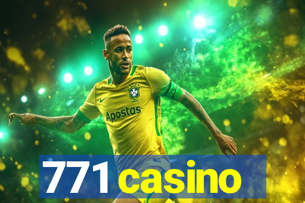 771 casino