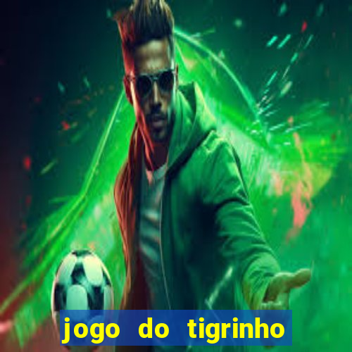 jogo do tigrinho que realmente paga