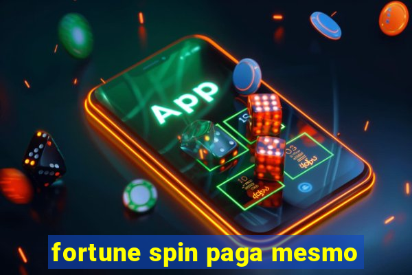 fortune spin paga mesmo