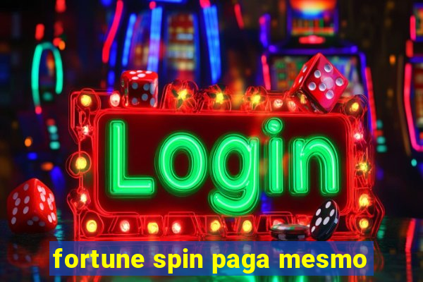 fortune spin paga mesmo