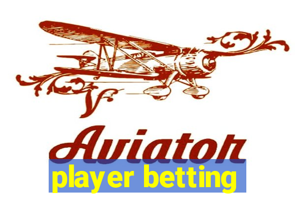 player betting