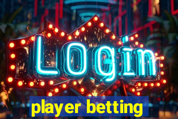 player betting