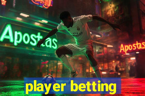 player betting