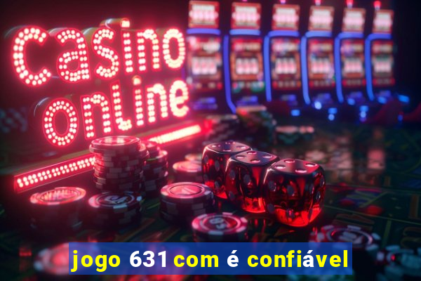 jogo 631 com é confiável