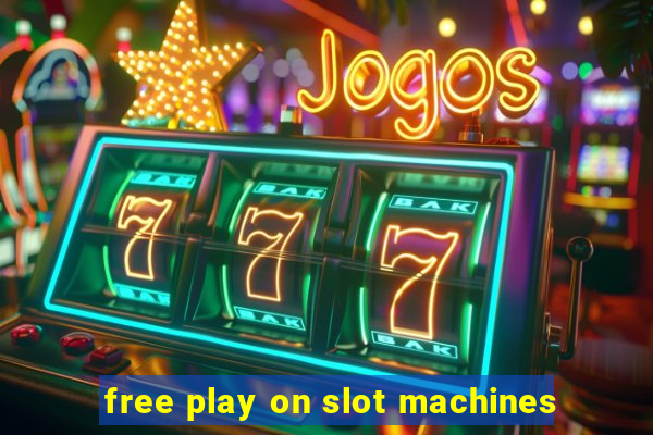 free play on slot machines