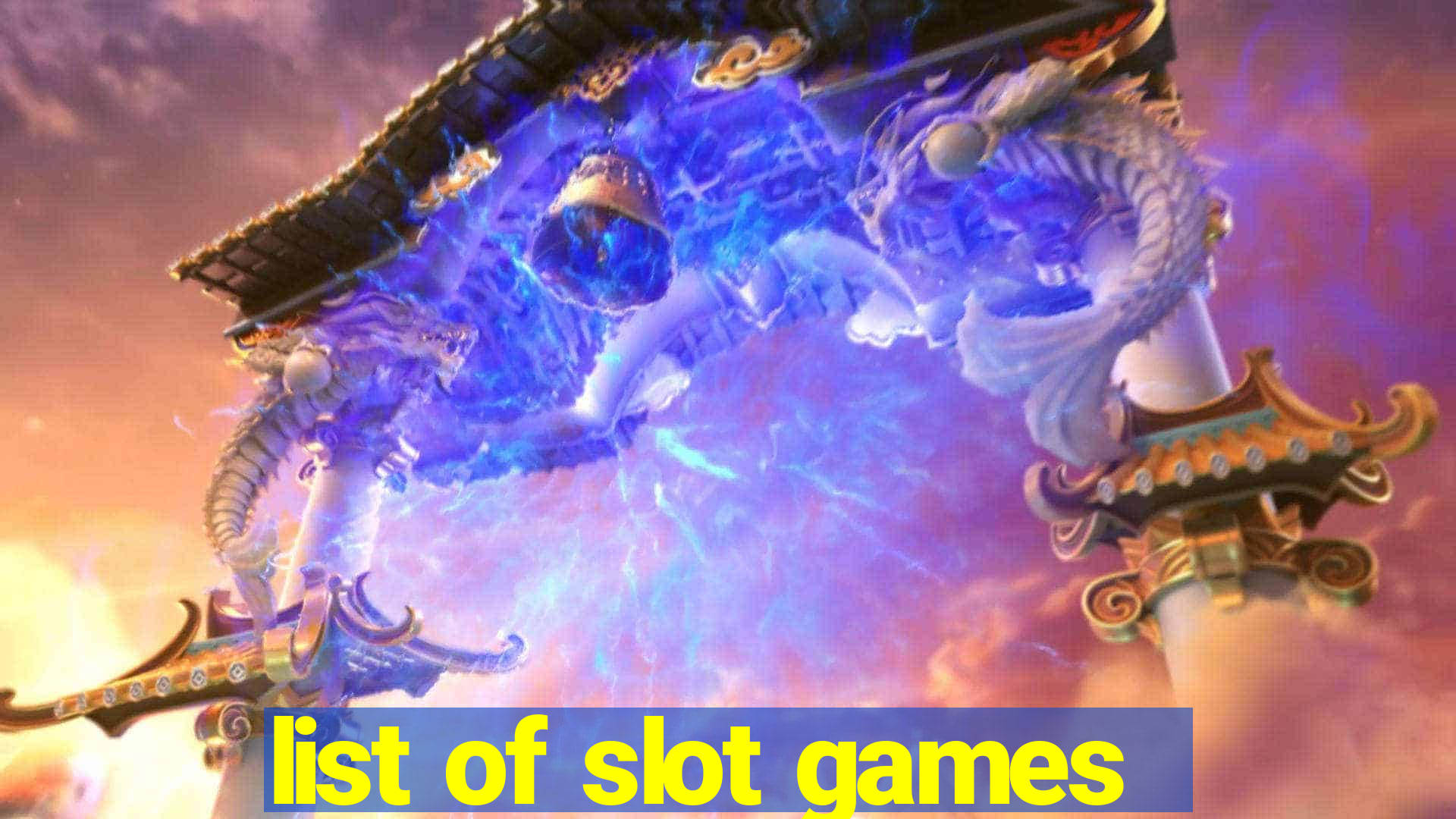 list of slot games