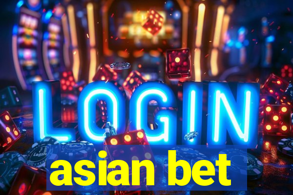 asian bet