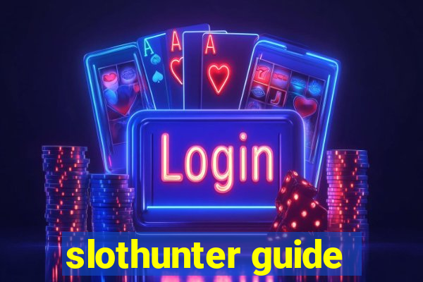 slothunter guide