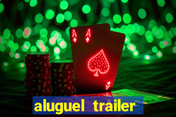 aluguel trailer porto alegre