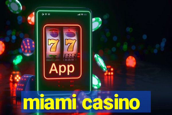 miami casino