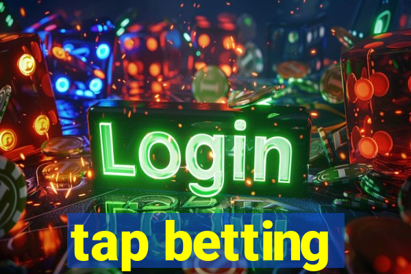 tap betting