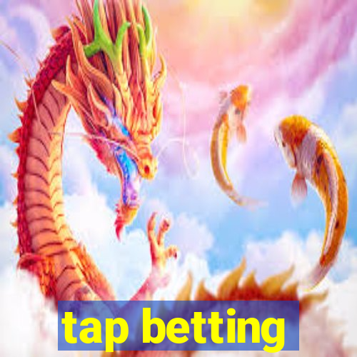 tap betting