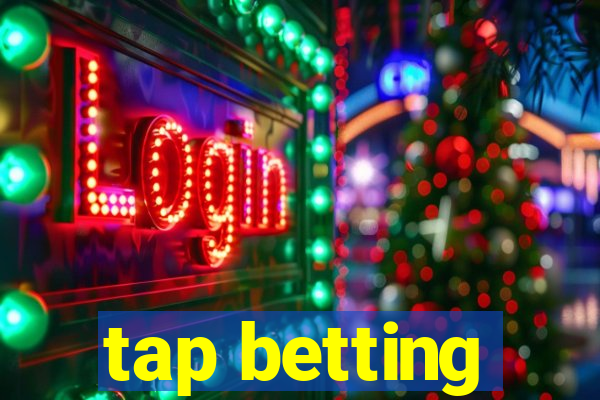 tap betting