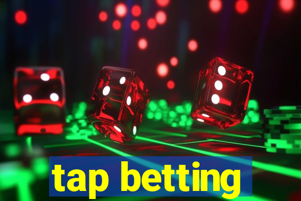 tap betting