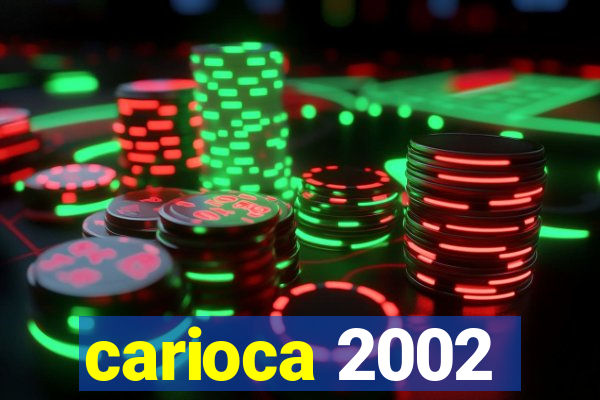 carioca 2002