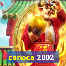 carioca 2002