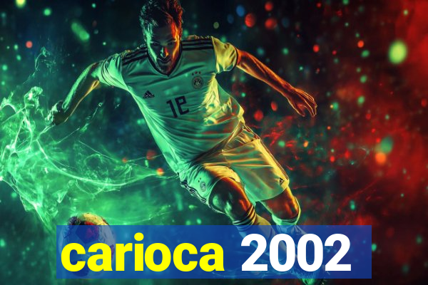 carioca 2002