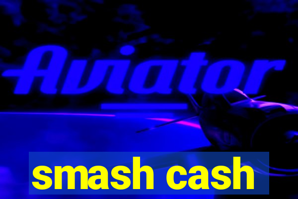 smash cash