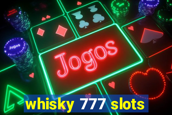 whisky 777 slots