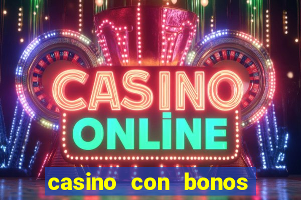 casino con bonos sin deposito